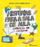 Historias Para A Sala De Aula - Cronicas Do Cotidiano - Moderna