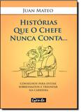 Histórias Que o Chefe Nunca Conta - Gente