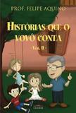Histórias que o vovô conta - volume 2 - Editora cléofas