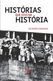 Historias Que Vivi Na Historia - Geracao editorial