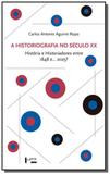 Historiografia no seculo xx, a: historia e histori - Edusp