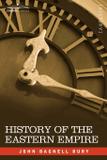 History of the Eastern Empire from the Fall of Irene to the Accession of Basil - Cosimo