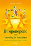 Ho Oponopono e as Constelações Familiares : Para Relacionamentos Amor e Perdão - Pensamento - grupo pensamento