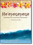 Ho Oponopono: Método de Autocura Havaiano - Uma Luz na Vida - Nova senda