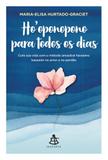 Ho''oponopono para todos os dias: Cure sua vida com o método ancestral havaiano baseado no amor e no perdão - Sextante