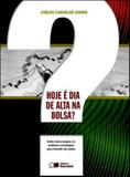 Hoje e dia de alta na bolsa - Saraiva