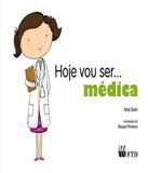 Hoje Vou Ser... Medica - Ftd