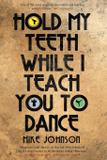 Hold My Teeth While I Teach You To Dance - Lasavia publishing