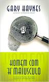 Homem Com H Maiúsculo - Gary Haynes - Atos