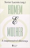 Homem e mulher - A inapreensível diferença