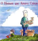 Homem que amava caixas, o - Brinque book