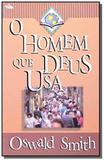 Homem que deus usa, o - Editora vida
