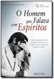 Homem que falava com espiritos, o - Universo dos livros