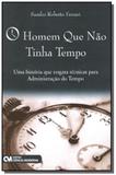 Homem que nao tinha tempo, o: uma historia que res - Ciencia moderna