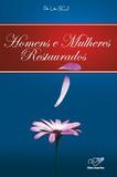 Homens e Mulheres Restaurados - Pe. Leo - Canção nova