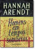 Homens em tempos sombrios - edicao de bolso - Companhia de bolso (cia das letras objetiva)