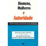 Homens, Mulheres e Autoridade - ED. B. Edwards - Editora pes
