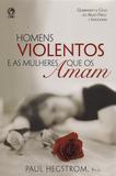 Homens violentos e as mulheres que os amam - Cpad