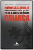Homossexualidade: Um guia de orientação aos pais para a formação da criança - Shedd publicacoes