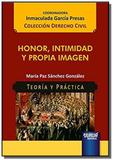 Honor, intimidad y propia imagen - teoria y practi - Jurua