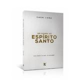 Honra Ao Espirito Santo - Cash Luna - Vida