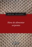 Hora de alimentar serpentes - Global editora