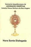 Hora santa dialogada - Marlene caldeira