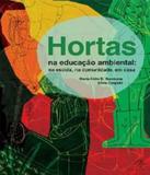 Hortas Na Educacao Ambiental - Na Escola, Na Comunidade, Em Casa - Peiropolis