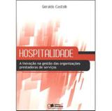 Hospitalidade - A Inovação na Gestão das Organizações Prestadoras de Serviços - Saraiva