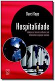 Hospitalidade. Saberes E Fazeres Culturais Em Diferentes Espacos Sociais - Educs