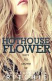 Hothouse Flower - Brower literary management, inc.