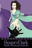 House of the Dark - Heidi wessman kneale