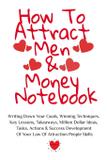 How To Attract Men Money Notebook - Inge baum