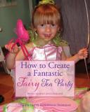 How to Create a Fantastic Fairy Tea Party (With Hardly Any Cooking) - My dating school