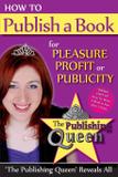 How to Publish a Book for Pleasure, Profit or Publicity - The automation queen