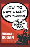 How to Write a Script With Dialogue That Doesn't Suck - Toplocker media