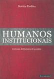 Humanos institucionais - cronicas do universo executivo - Garamond