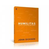 Humilitas - John Dickson - Vida