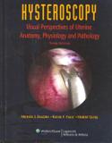 Hysteroscopy - visual perspectives of uterine anatomy, physiology and pathology - 3rd ed - Lww - lippincott wilians wilkins