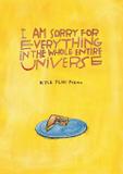 I Am Sorry for Everything in the Whole Entire Universe - Gold wake press collective