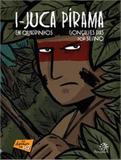 I-Juca Pirama em Quadrinhos - Peiropolis