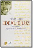 Ideal e luz: pensamento, espiritualidade, mundo un - Brasiliense