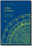 Ideia de ordem, a: symmetria e decor nos tratados - Edusp