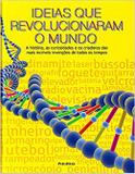 Ideias que revolucionaram o mundo - Publifolha editora