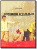 Identidade e trabalho: uma historia do operariado - Eduel