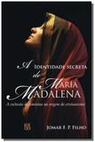 Identidade secreta de maria madalena - Isis editora