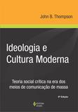 Ideologia e cultura moderna - Teoria social crítica na era dos meios de comunicação de massa