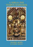 Igreja dos tempos barbaros, a - vol. 2 - Quadrante
