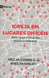 Igreja em Lugares Difíceis - Fiel editora