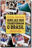 Igrejas que transformam o brasil - Mundo cristao